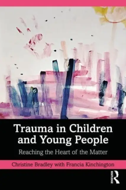 El trauma en niños y jóvenes: Llegar al meollo de la cuestión - Trauma in Children and Young People: Reaching the Heart of the Matter