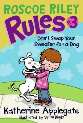 Reglas de Roscoe Riley #3: No cambies tu jersey por un perro - Roscoe Riley Rules #3: Don't Swap Your Sweater for a Dog