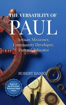 Versatilidad de Pablo: Misionero artesano, promotor de comunidades, educador pastoral - Versatility of Paul: Artisan Missioner, Community Developer, Pastoral Educator