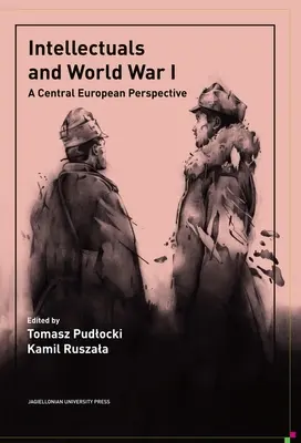 Intelectuales y Primera Guerra Mundial: Una perspectiva centroeuropea - Intellectuals and World War I: A Central European Perspective