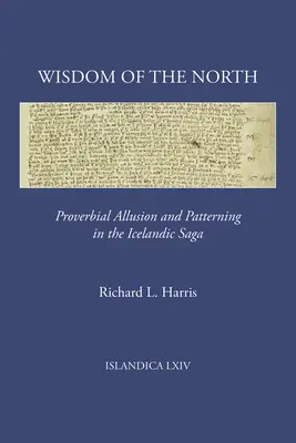 Sabiduría del Norte: Alusiones proverbiales y patrones en la saga islandesa - Wisdom of the North: Proverbial Allusion and Patterning in the Icelandic Saga