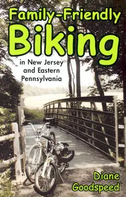 Ciclismo para toda la familia: En Nueva Jersey y el este de Pensilvania - Family-Friendly Biking: In New Jersey and Eastern Pennsylvania