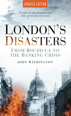 London's Disasters: De Boudica a la crisis bancaria - London's Disasters: From Boudicca to the Banking Crisis