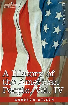 Historia del Pueblo Americano - En cinco volúmenes, Vol. IV: Cambios críticos y Guerra Civil - A History of the American People - In Five Volumes, Vol. IV: Critical Changes and Civil War