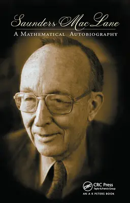 Saunders Mac Lane: Una autobiografía matemática - Saunders Mac Lane: A Mathematical Autobiography
