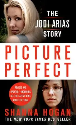 Imagen perfecta: La historia de Jodi Arias - Una bella fotógrafa, su amante mormón y un brutal asesinato - Picture Perfect: The Jodi Arias Story - A Beautiful Photographer, Her Mormon Lover, and a Brutal Murder