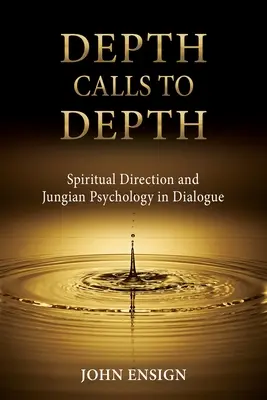 La profundidad llama a la profundidad: Dirección espiritual y psicología junguiana en diálogo - Depth Calls to Depth: Spiritual Direction and Jungian Psychology in Dialogue