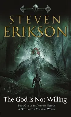 El Dios No Está Dispuesto: Libro Uno de la Trilogía de los Testigos: Una novela del mundo malazano - The God Is Not Willing: Book One of the Witness Trilogy: A Novel of the Malazan World