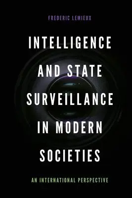 Inteligencia y vigilancia estatal en las sociedades modernas: Una perspectiva internacional - Intelligence and State Surveillance in Modern Societies: An International Perspective