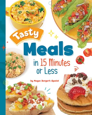 Sabrosas comidas en 15 minutos o menos - Tasty Meals in 15 Minutes or Less