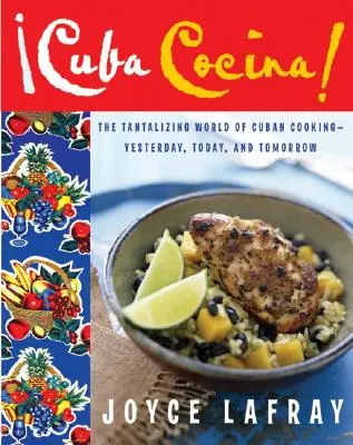 Cuba Cocina: El tentador mundo de la cocina cubana: ayer, hoy y mañana - Cuba Cocina: The Tantalizing World of Cuban Cooking-Yesterday, Today, and Tomorrow