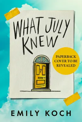 Lo que July sabía - ¿Descubrirás la verdad en el misterio más desgarrador de este verano? - What July Knew - Will you discover the truth in this summer's most heart-breaking mystery?