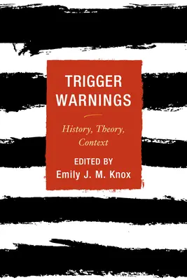 Trigger Warnings: Historia, teoría y contexto - Trigger Warnings: History, Theory, Context