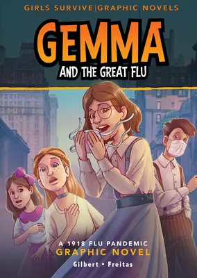 Gemma y la gran gripe: Una novela gráfica sobre la pandemia de gripe de 1918 - Gemma and the Great Flu: A 1918 Flu Pandemic Graphic Novel