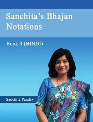 Sanchita's Bhajan Notations - Libro 3 (Hindi) - Sanchita's Bhajan Notations - Book 3 (Hindi)