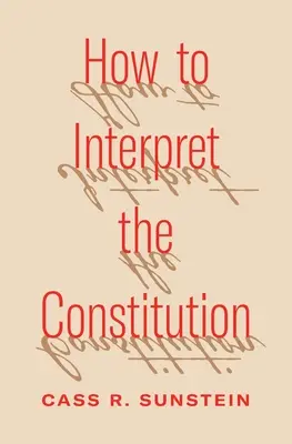 Cómo interpretar la Constitución - How to Interpret the Constitution