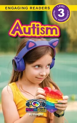 Autismo: Entiende tu mente y tu cuerpo (Engaging Readers, Level 3) - Autism: Understand Your Mind and Body (Engaging Readers, Level 3)