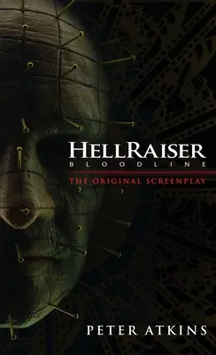 Hellraiser: Bloodline - El guión original - Hellraiser: Bloodline - The Original Screenplay