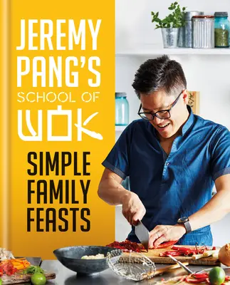 Escuela de Wok de Jeremy Pang: Simple Family Feasts - Jeremy Pang's School of Wok: Simple Family Feasts