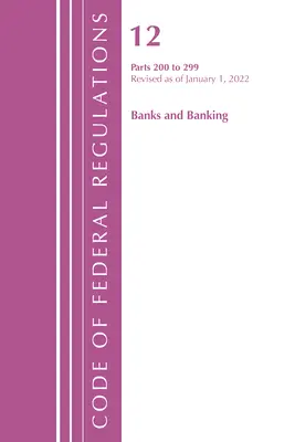 Code of Federal Regulations, Title 12 Banks and Banking 200-219, Revisado a partir del 1 de enero de 2022 (Oficina del Registro Federal (U S )) - Code of Federal Regulations, Title 12 Banks and Banking 200-219, Revised as of January 1, 2022 (Office of the Federal Register (U S ))