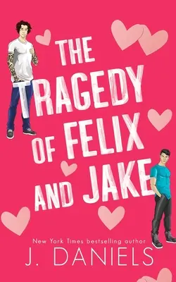 La tragedia de Félix y Jake (Edición especial): Un romance prohibido en una pequeña ciudad - The Tragedy of Felix & Jake (Special Edition): A Small Town Forbidden Romance