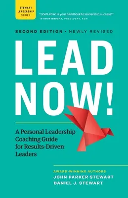 ¡Lead Now! Una guía de coaching de liderazgo personal para líderes orientados a resultados - Lead Now!: A Personal Leadership Coaching Guide for Results-Driven Leaders