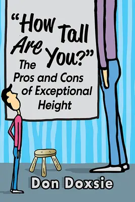 ¿Cuánto mides? Ventajas e inconvenientes de una estatura excepcional - How Tall Are You?: The Pros and Cons of Exceptional Height