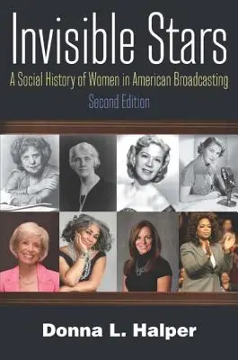 Estrellas invisibles: Una historia social de las mujeres en la radiodifusión estadounidense - Invisible Stars: A Social History of Women in American Broadcasting