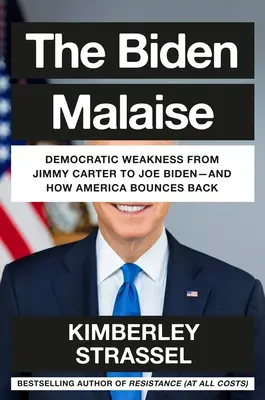 El malestar de Biden: Cómo Estados Unidos se recupera de la pésima repetición de Joe Biden de los años de Jimmy Carter - The Biden Malaise: How America Bounces Back from Joe Biden's Dismal Repeat of the Jimmy Carter Years