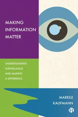 La importancia de la información: Comprender la vigilancia y marcar la diferencia - Making Information Matter: Understanding Surveillance and Making a Difference