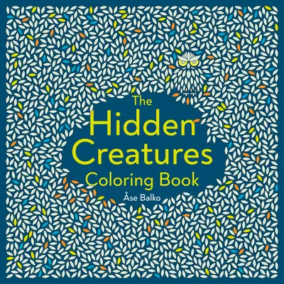 El libro para colorear de las criaturas ocultas - The Hidden Creatures Coloring Book