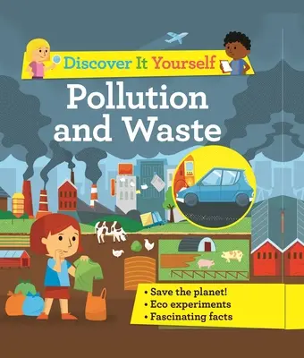 Descúbrelo tú mismo: Contaminación y residuos - Discover It Yourself: Pollution and Waste