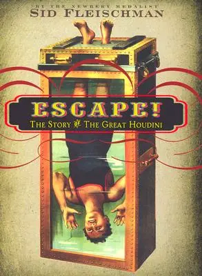 ¡Escape! La historia del gran Houdini - Escape!: The Story of the Great Houdini