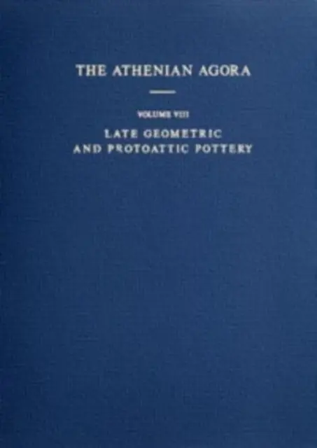 Cerámica geométrica y protoatítica tardía, de mediados del siglo VIII a finales del VII a.C. - Late Geometric and Protoattic Pottery, Mid 8th to Late 7th Century BC