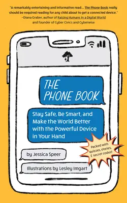 La guía telefónica: Manténgase seguro, sea inteligente y mejore el mundo con el poderoso dispositivo que tiene en la mano - The Phone Book: Stay Safe, Be Smart, and Make the World Better with the Powerful Device in Your Hand