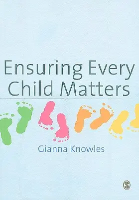 Garantizar que todos los niños son importantes: Un enfoque crítico - Ensuring Every Child Matters: A Critical Approach