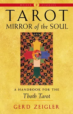 Tarot: Espejo del Alma: Un Manual para el Tarot de Thoth - Tarot: Mirror of the Soul: A Handbook for the Thoth Tarot