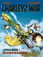 Charley's War Vol. 3: Remembrance - La colección definitiva - Charley's War Vol. 3: Remembrance - The Definitive Collection