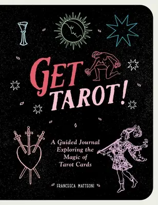 Consigue Tarot!: Una Guía Perfecta Para Practicar La Lectura Del Tarot - Get Tarot!: A Perfect Guidebook to Practice Tarot Reading