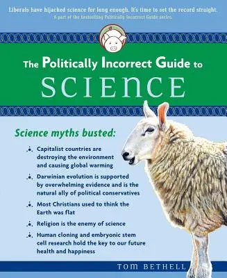 La Guía de la Ciencia Políticamente Incorrecta - The Politically Incorrect Guide to Science