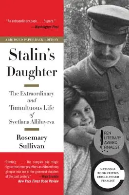 La hija de Stalin: La extraordinaria y tumultuosa vida de Svetlana Alliluyeva - Stalin's Daughter: The Extraordinary and Tumultuous Life of Svetlana Alliluyeva