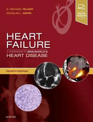 La insuficiencia cardíaca: A Companion to Braunwald's Heart Disease (La insuficiencia cardíaca como complemento de la enfermedad cardíaca de Braunwald) - Heart Failure: A Companion to Braunwald's Heart Disease