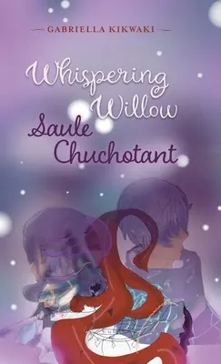 El sauce que susurra / Saule Chuchotant - Whispering Willow / Saule Chuchotant