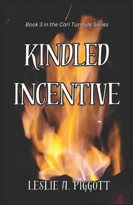 Incentivos encendidos: Libro 3 de la serie Cari Turnlyle - Kindled Incentive: Book 3 of The Cari Turnlyle Series