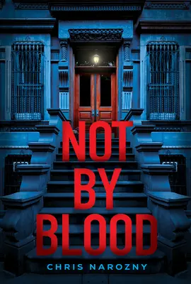 No por la sangre: Un thriller - Not by Blood: A Thriller