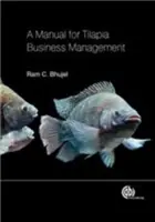 Manual de gestión empresarial de la tilapia - A Manual for Tilapia Business Management