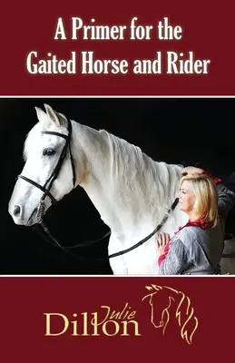 Un manual para el caballo y el jinete - A Primer for Gaited Horse and Rider