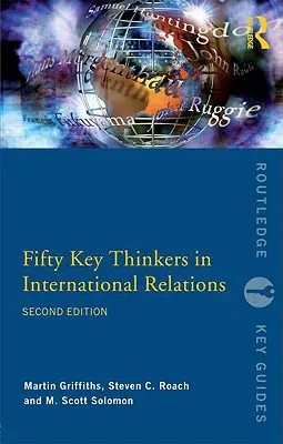 Cincuenta pensadores clave de las relaciones internacionales - Fifty Key Thinkers in International Relations