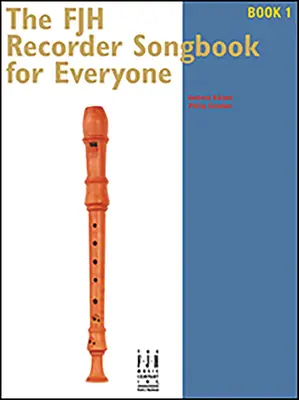 El libro de canciones para flauta dulce Fjh para todos 1 - The Fjh Recorder Song Book for Everyone 1