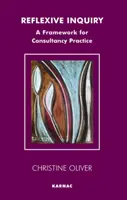 Investigación reflexiva: Un marco para la práctica de la consultoría - Reflexive Inquiry: A Framework for Consultancy Practice